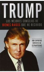 Trump. los Mejores Consejos de Bienes Raíces que He Recibido