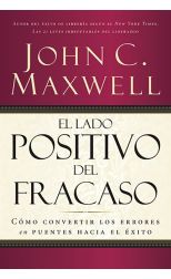 El Lado Positivo del Fracaso. Cómo Convertir los Errores en Puentes Hacia el Éxito
