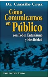 Cómo Comunicarnos en Público con Poder. Entusiasmo y Efectividad