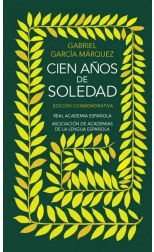 Cien Años de Soledad. Edición Conmemorativa. Real Academia Española. Asociación de Academias de la Lengua Española