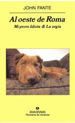 Al Oeste de Roma. Mi Perro Idiota & la Orgía