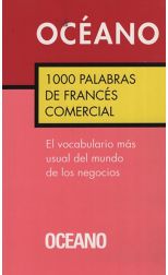 1000 Palabras de Francés Comercial. el Vocabulario Más Usual del Mundo de los Negocios