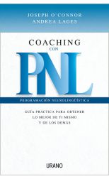 Coaching con Pnl. Guía Práctica para Obtener lo Mejor de ti Mismo y de los Demás