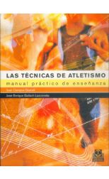 Las Técnicas del Atletismo. Manual Práctico de Enseñanza