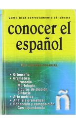 Conocer el Español. Cómo Usar Correctamente el Idioma