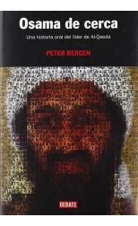 Osama de Cerca. una Historia Oral del Líder de Al-Qaeda