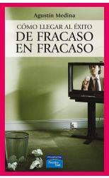 Como Llegar al Éxito de Fracaso en Fracaso