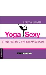 Yoga Sexy. el Yoga Revisado y Corregido Por las Chicas