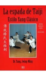 La Espada de Taiji. Estilo Yang Clásico. Método Completo. Qigong y Aplicaciones