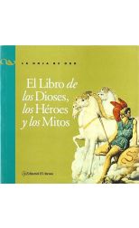 El Libro de los Dioses. los Héroes y los Mitos