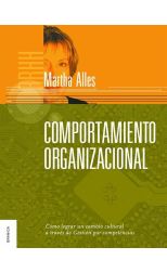 Comportamiento Organizacional. Cómo Lograr un Cambio Cultural a Través de Gestión Por Competencias