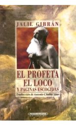 El Profeta. el Loco y Páginas Escogidas