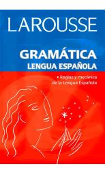 Gramática Lengua Española. Reglas y Mecánica de la Lengua Española