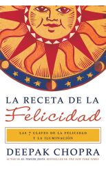 La Receta de la Felicidad. las Siete Claves de la Felicidad y la Iluminación