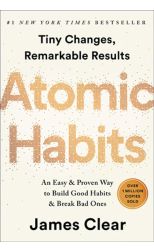 Atomic Habits. An Easy & Proven Way To Build Good Habits & Break Bad Ones