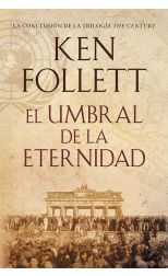 El Umbral de la Eternidad. Trilogía del Siglo. 3