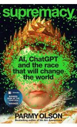 Supremacy: AI, ChatGPT and the race that will change the world