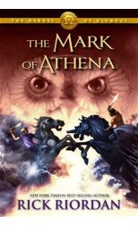 The Heroes Of Olympus 3. The Mark Of Athena