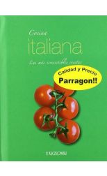 Cocina Italiana. las Más Irresistibles Recetas