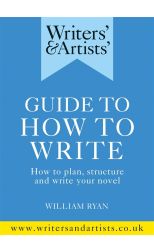 Writers' and Artists' Guido to How to Write