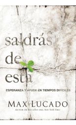 Saldrás de Esta. Esperanza y Ayuda en Tiempos Difíciles