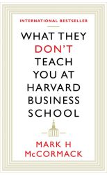 What They Don'T Teach You At Harvard Business School
