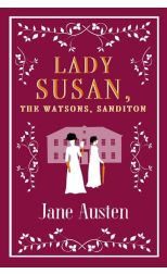 Lady Susan/ The Watsons/ Sanditon