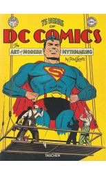 75 Years Of Dc Comics. The Art Of Modern Mythmaking