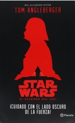 Star Wars. el Retorno del Jedi ¡Cuidado con el Lado Oscuro de la Fuerza!