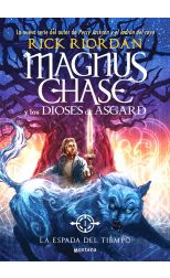 Magnus Chase y los Dioses de Asgard 1. la Espada del Tiempo