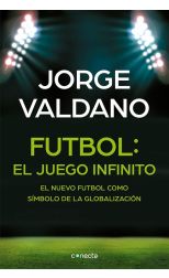 Fútbol. el Juego Infinito. el Nuevo Fútbol como Símbolo de la Globalización