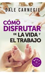 Cómo Disfrutar de la Vida y el Trabajo
