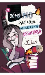 Cómo No Ser una Adolescente Desastrosa