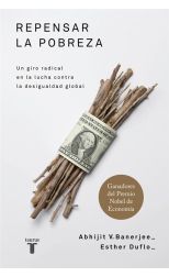 Repensar la Pobreza. un Giro Radical en la Lucha Contra la Desigualdad Global