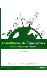 Administración de Operaciones. Procesos y Cadena de Suministro. Décima Edición