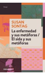La enfermedad y sus metáforas/ El sida y sus metáforas