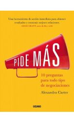 Pide más. 10 preguntas para todo tipo de negociaciones