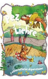 El Pez y la Liebre y Otras Historias Disparatadas