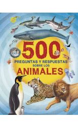 500 Preguntas y Respuestas Sobre los Animales