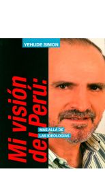 Mi Vision del Peru Mas Alla de las Ideologias