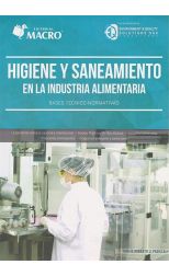Higiene y Saneamiento en la Industria Alimentaria. Bases Técnico-Normativas