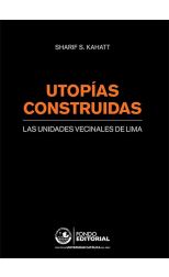 Utopías Construidas. las Unidades Vecinales de Lima