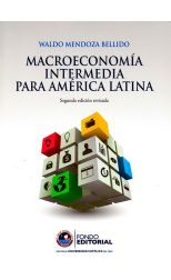 Macroeconomía Intermedia Para América Latina. Segunda Edición