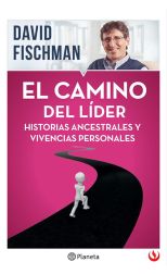 El Camino del Líder. Historias Ancestrales y Vivencias Personales