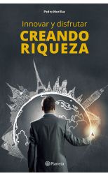 Creando Riqueza. Innovar y Disfrutar