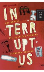 Interruptus. una Novela del Escritor Peruano Leonardo Aguirre