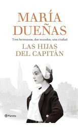 Las Hijas del Capitán. Tres Hermanas. Dos Mundos. una Ciudad