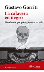 La Calavera en Negro. el Traficante que Quiso Gobernar un País