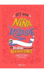 Soy una Niña Rebelde. un Diario Para Iniciar Revoluciones