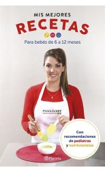Mis Mejores Recetas. Para Bebés de 6 a 12 Meses